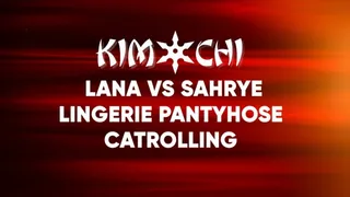 Lana vs Sahrye Pantyhose Pindown and Catrolling