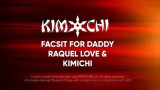 Facesit for Step-Daddy with Raquel Love & Kimichi