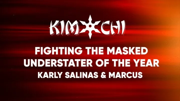 Fighting the Masked Understater of the Year - Karly Salinas & Marcus