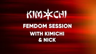 Real Femdom Session with Kimichi and Nick