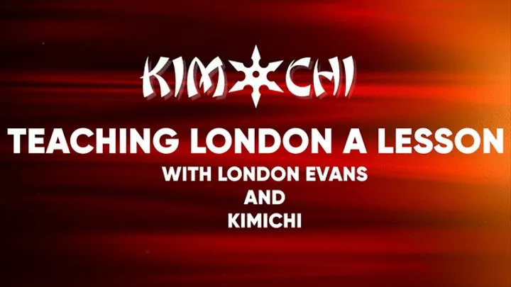 Teaching London a Lesson with London Evans and Kimichi