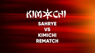 Sahrye Vs KimiChi Rematch