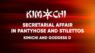 Secretarial Affair in Pantyhose and Stilettos - Kimichi and Goddess D