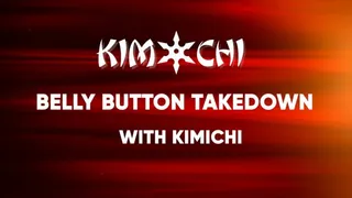 Bellybutton Takedown with Kimichi