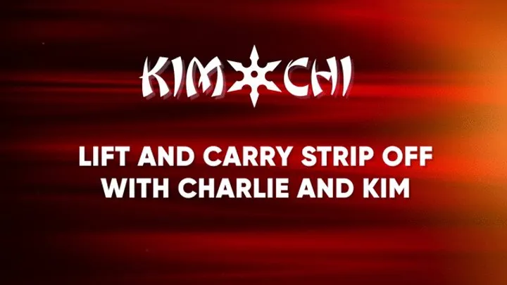 Lift & Carry Strip off with FunSize Charlie & Kim Chi