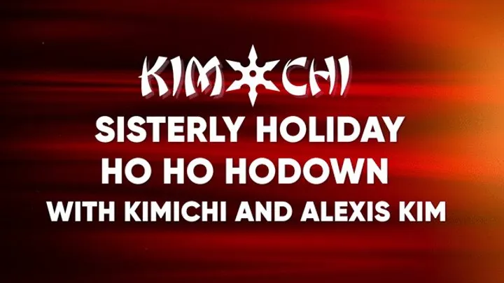 Alexis Kim and Kimchi Sisterly Holiday Strap On