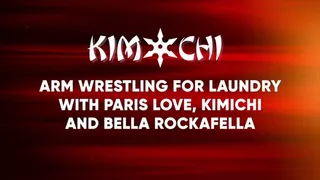 Arm Wrestling for Laundry with Paris Love, Kimichi and Bella Rockafella