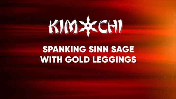 Spanking Sinn Sage with Gold Leggings