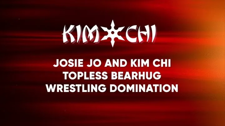 Josie Jo and Kim Chi Topless Bearhug Wrestling Domination