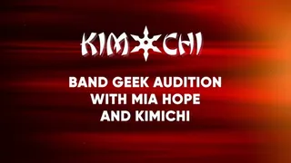 Band Geek Audition with Mia Hope and Kimichi