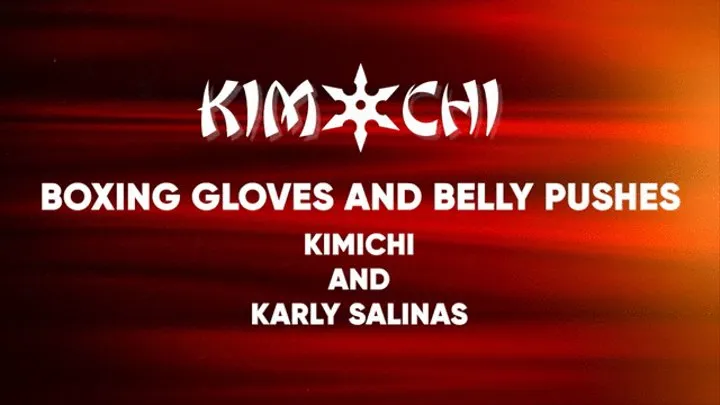 Boxing Gloves and Belly Punches - Kimichi and Karly Salinas