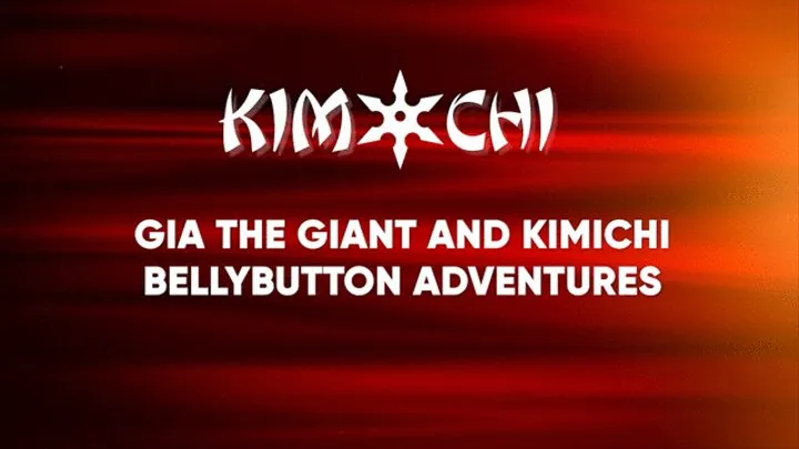 Gia the Giant and Kim Chi - Amazon Bellybutton Adventures