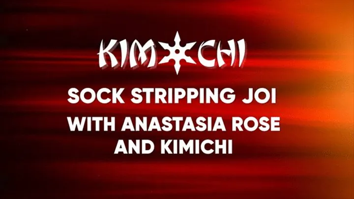 Sock Stripping JOI with Anastasia Rose and Kimichi