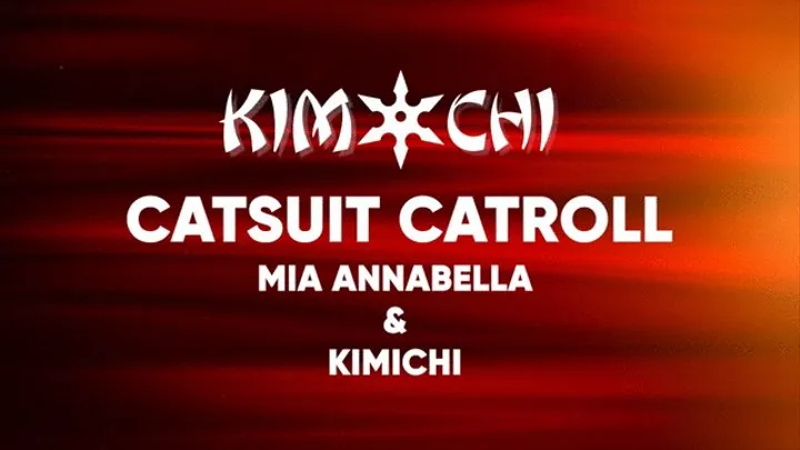 Catsuit Catroll - Mia Annabella and Kimichi