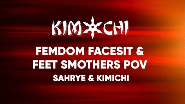 Femdom Facesit & Smothers with Sahrye & Kimi