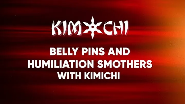 Belly Pins and Humiliation Smothers