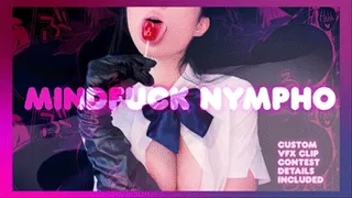 Mindfuck Nympho (+VFX Custom Clip Contest!)