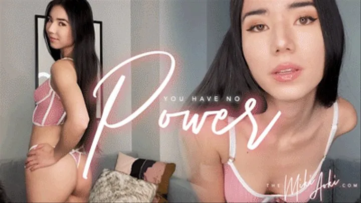 You Have No Power (960x540p MOBILE)