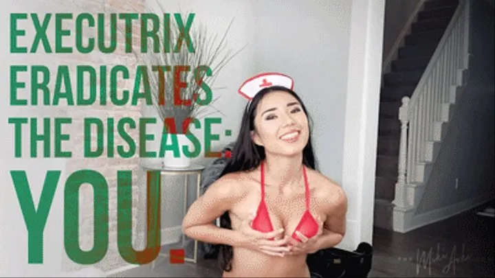 Executrix Eradicates the Disease: You