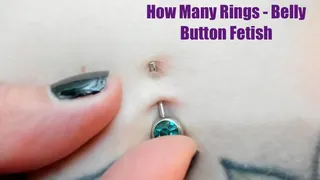 How Many Rings - Belly Button Fetish