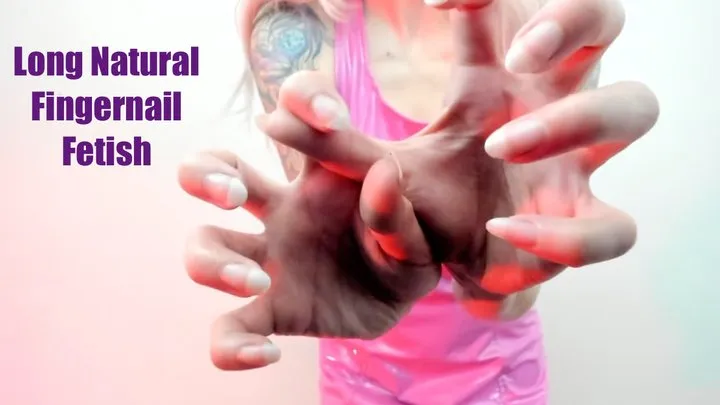 Long Natural Fingernail Fetish