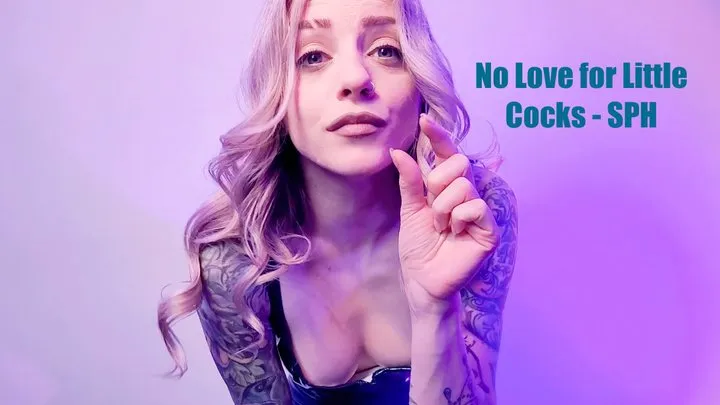 No Love for Little Cocks - SPH