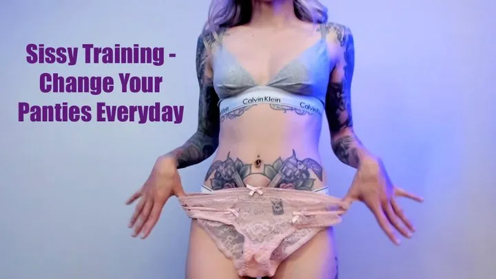 Sissy Training - Change Your Panties Everyday