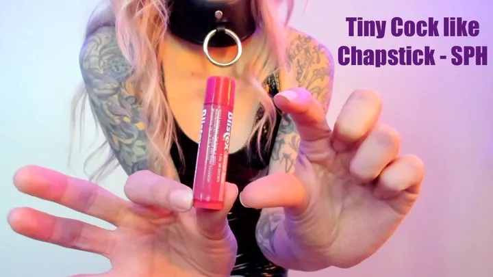 Tiny Cock like Chapstick - SPH