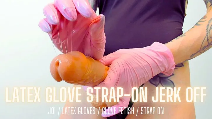 Latex Glove Strap-On Jerk Off