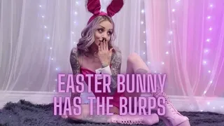 Easter Bunny Has the Burps