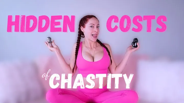 Hidden Costs of Chastity