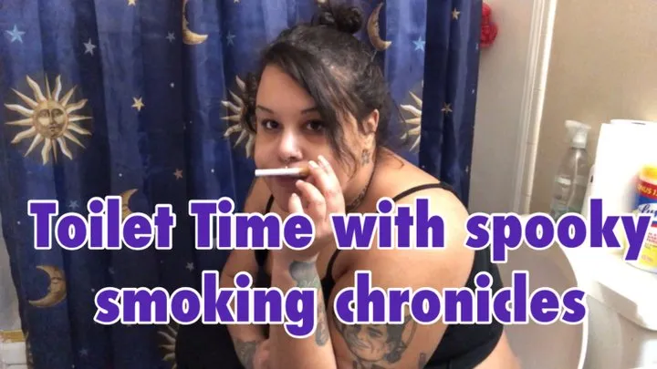 Toilet Time with spooky Smoking Chronicles