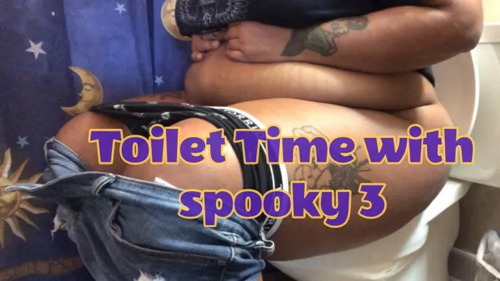 Toilet Time with spooky 3