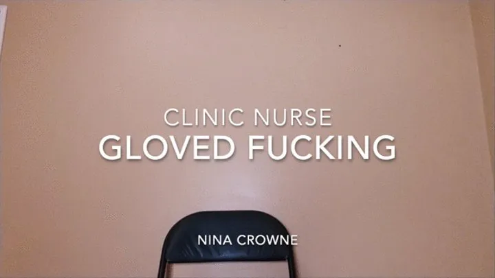 Clinic Nurse Gloved Fucking