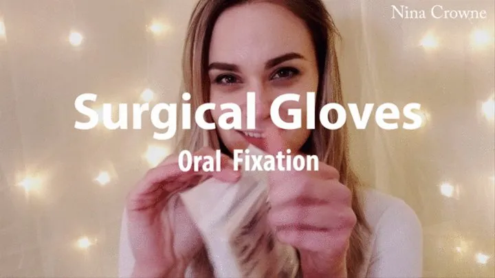 Surgical Gloves: Oral Fixation