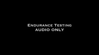 Endurance Testing AUDIO ONLY