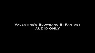 Valentine's BlowBang Bi Fantasy AUDIO ONLY