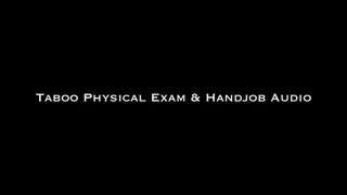 Taboo Physical Exam & Handjob AUDIO