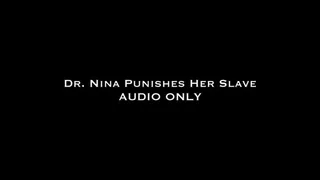 Dr Nina Punishes Her Slave AUDIO