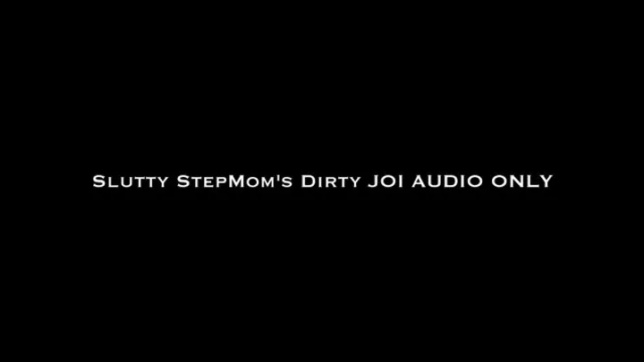 Slutty StepMom's Dirty JOI AUDIO ONLY