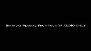 Birthday Pegging From Your GF AUDIO ONLY