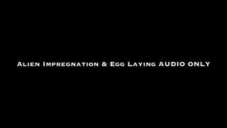 Alien Impregnation & Egg Laying AUDIO ONLY