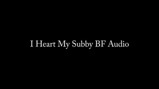 I Heart My Subby BF AUDIO ONLY