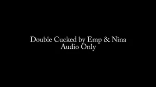 Double Cucked by Emp & Nina AUDIO