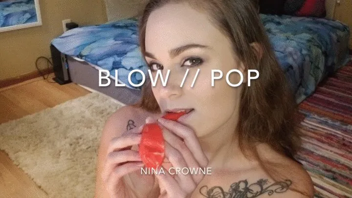 Blow // Pop