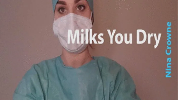 Dr. Nina Milks You Dry