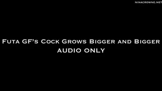 Futa GF's Cock Grows Bigger & Bigger AUDIO ONLY