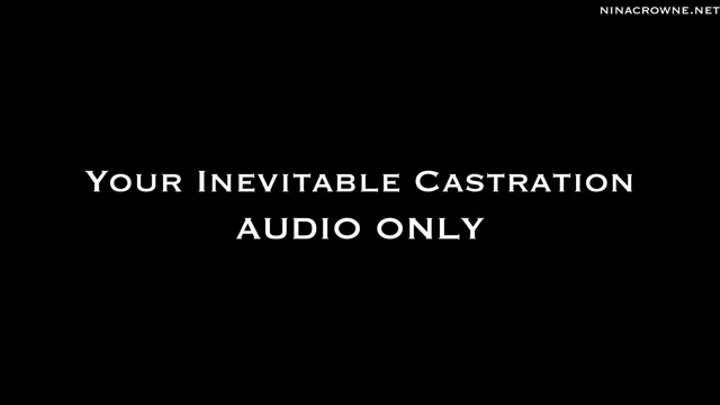 Your Inevitable Castration AUDIO ONLY