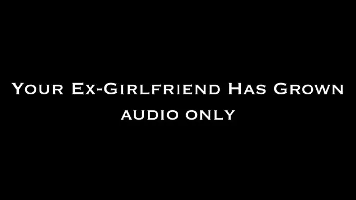 Your GF Has Grown AUDIO ONLY