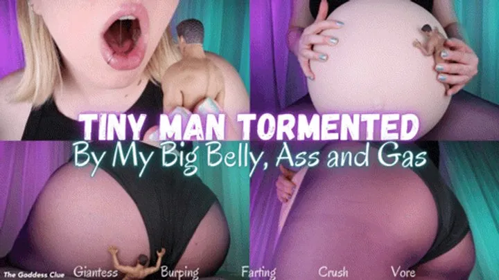 Tiny Man Tormented by My Big Belly, Ass and Gas - - The Goddess Clue, Giantess Vore, Belly Fetish, Burping, Farting and Ass Crush